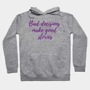 Bad Decisions Hoodie